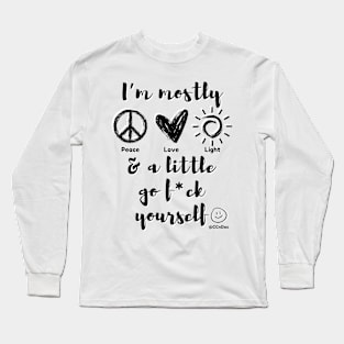 Mostly Peace Love & Light - Black Writing Long Sleeve T-Shirt